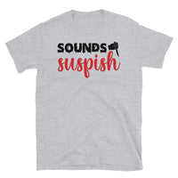 Sounds Suspish Short-Sleeve Unisex T-Shirt