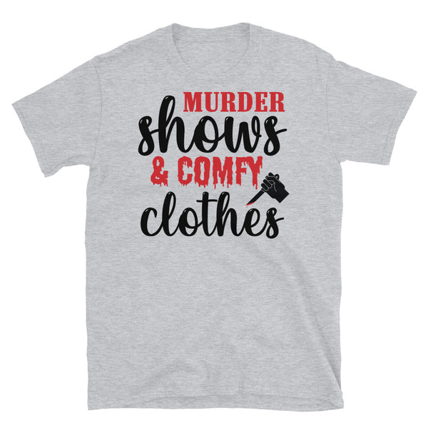 Murder Shows and Comfy Clothes Short-Sleeve Unisex T-Shirt