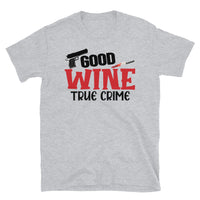 Good Wine True Crime Short-Sleeve Unisex T-Shirt