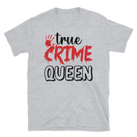 True Crime Queen Short-Sleeve Unisex T-Shirt