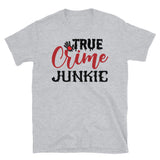 True Crime Junkie Short-Sleeve Unisex T-Shirt