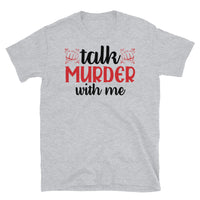 Talk Murder with Me Short-Sleeve Unisex T-Shirt