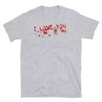 I Love You (Bloody) Short-Sleeve Unisex T-Shirt