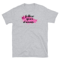 Follow Your Dreams Short-Sleeve Unisex T-Shirt