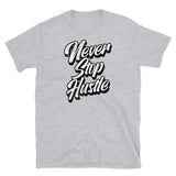 Never Stop Hustle Short-Sleeve Unisex T-Shirt