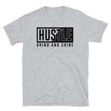 Hustle (Grind and Shine) Short-Sleeve Unisex T-Shirt