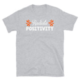 Radiate Positivity Short-Sleeve Unisex T-Shirt