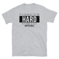 It's Going to be Hard Short-Sleeve Unisex T-Shirt