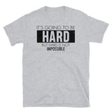 It's Going to be Hard Short-Sleeve Unisex T-Shirt