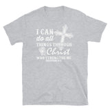 I Can Do All Things Through Christ Short-Sleeve Unisex T-Shirt