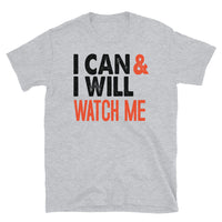 I Can and I Will Short-Sleeve Unisex T-Shirt