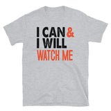 I Can and I Will Short-Sleeve Unisex T-Shirt