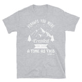 Perhaps you were Created for Such a Time as This Short-Sleeve Unisex T-Shirt