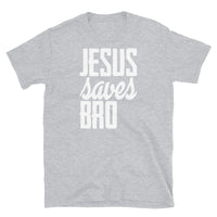 Jesus Saves Bro Short-Sleeve Unisex T-Shirt