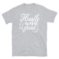 Hustle and Grind Short-Sleeve Unisex T-Shirt