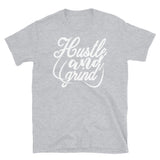 Hustle and Grind Short-Sleeve Unisex T-Shirt