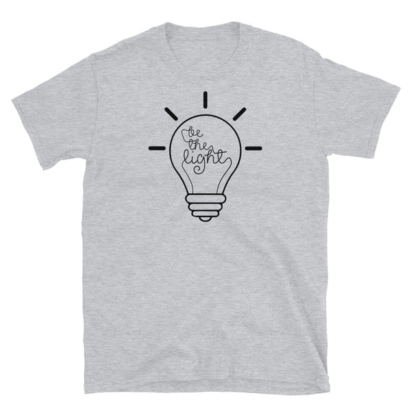 Be the Light Short-Sleeve Unisex T-Shirt