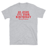 Go Jesus (Merry Christmas) Short-Sleeve Unisex T-Shirt