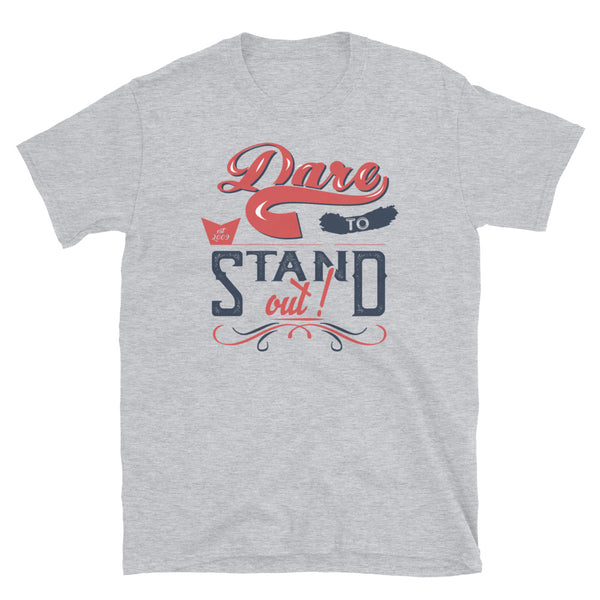 Dare to Stand Out Short-Sleeve Unisex T-Shirt