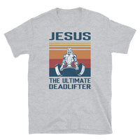 Jesus is the Ultimate Deadlifter Short-Sleeve Unisex T-Shirt