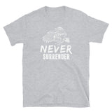 Never Surrender Short-Sleeve Unisex T-Shirt