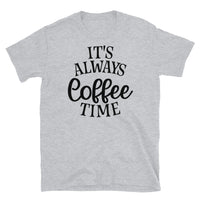 It's Always Coffee Time Short-Sleeve Unisex T-Shirt