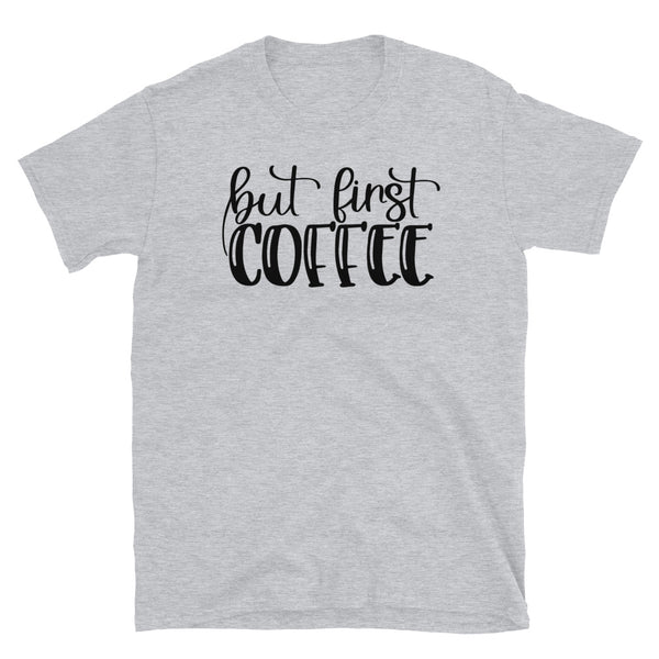 But First Coffee Short-Sleeve Unisex T-Shirt