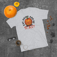 Eat Drink and be Scary Short-Sleeve Unisex T-Shirt