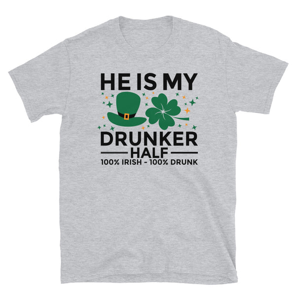 He is My Drunker Half Short-Sleeve Unisex T-Shirt