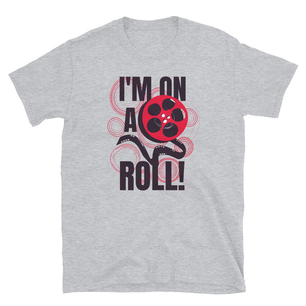 I'm On a Role Short-Sleeve Unisex T-Shirt