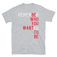 Be Who You Want to Be Short-Sleeve Unisex T-Shirt