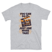 Just One More Take Short-Sleeve Unisex T-Shirt