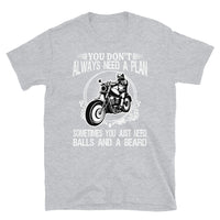 Don't Always Need a Plan Short-Sleeve Unisex T-Shirt