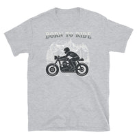 Born to Ride Short-Sleeve Unisex T-Shirt