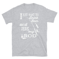 Drink Beer Jerk Rod Short-Sleeve Unisex T-Shirt