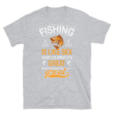 Fishing is Like Sex Short-Sleeve Unisex T-Shirt