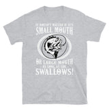 Small Mouth or Large Mouth Short-Sleeve Unisex T-Shirt