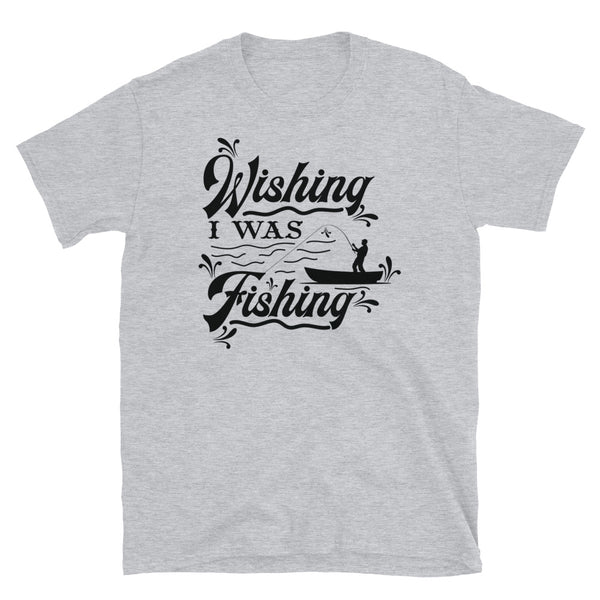 Wishing I Was Fishing Short-Sleeve Unisex T-Shirt