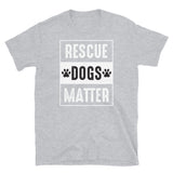 Rescue Dogs Matter Short-Sleeve Unisex T-Shirt