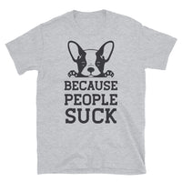 Because People Suck Short-Sleeve Unisex T-Shirt