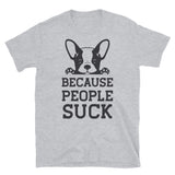 Because People Suck Short-Sleeve Unisex T-Shirt