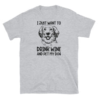 Drink Wine and Pet My Dog Short-Sleeve Unisex T-Shirt