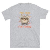 Too Cool for School Short-Sleeve Unisex T-Shirt