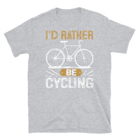 I'd Rather Be Cycling Short-Sleeve Unisex T-Shirt