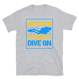 Keep Calm and Dive On Short-Sleeve Unisex T-Shirt