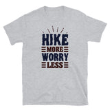 Hike More Worry Less Short-Sleeve Unisex T-Shirt