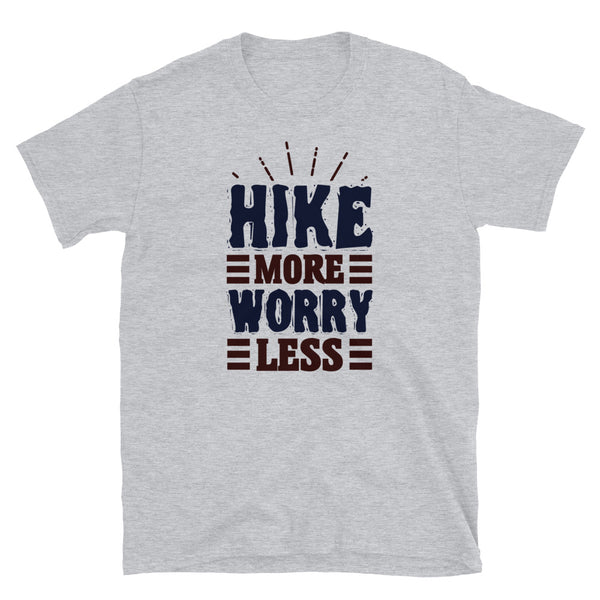 Hike More Worry Less Short-Sleeve Unisex T-Shirt