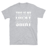 This is My Lucky Shirt Short-Sleeve Unisex T-Shirt