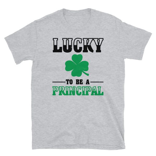 Lucky to be a Principal Short-Sleeve Unisex T-Shirt