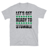 Let's Get Ready to Stumble Short-Sleeve Unisex T-Shirt